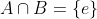 A\cap B=\{e\}